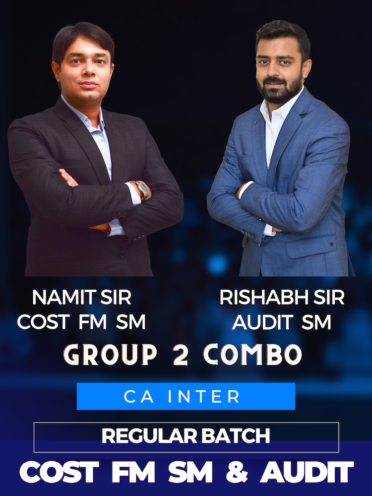 CA INTER GROUP 2 COMBO (COST FM SM & AUDIT) BY NAMIT ARORA SIR & RISHABH JAIN SIR